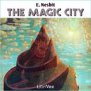 The Magic City by Edith Nesbit