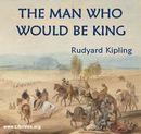 The Man Who Would Be King by Rudyard Kipling