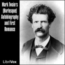 Mark Twain's (Burlesque) Autobiography and First Romance by Mark Twain
