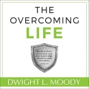 The Overcoming Life by Dwight L. Moody