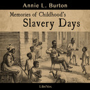 Memories of Childhood's Slavery Days by Annie Burton