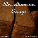 Miscellaneous Essays of G. K. Chesterton by G.K. Chesterton
