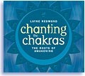 Chanting the Chakras by Layne Redmond