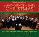 Women in Chant: The Announcement of Christmas by Benedictine Nuns of the Abbey of Regina