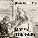 Mopsa The Fairy by Jean Ingelow