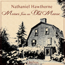 Mosses From An Old Manse by Nathaniel Hawthorne