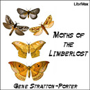 Moths of the Limberlost by Gene Stratton-Porter