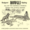 Mowgli: All of the Mowgli Stories from the Jungle Books by Rudyard Kipling