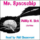 Mr. Spaceship by Philip K. Dick