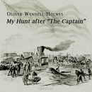 My Hunt After 'The Captain' by Oliver Wendell Holmes