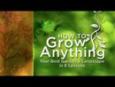 How to Grow Anything: Plan the Garden of Your Dreams by Melinda Myers