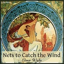Nets to Catch the Wind by Elinor Wylie