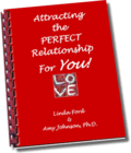 Attracting the Perfect Relationship by Amy Johnson, Ph.D.