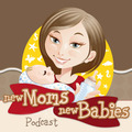 New Moms, New Babies Podcast by Royce Hildreth