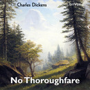 No Thoroughfare by Charles Dickens