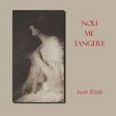 Noli Me Tangere (The Social Cancer) by Jose Rizal