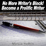 No More Writer's Block by Marcia Yudkin