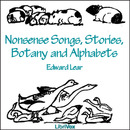 Nonsense Songs, Stories, Botany and Alphabets by Edward Lear