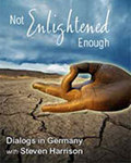 Not Enlightened Enough by Steven Harrison