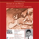 Odyssey of the West V - A Classic Education through the Great Books: Enlightenment, Revolution, and Renewal by Timothy B. Shutt