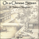 On a Chinese Screen by W. Somerset Maugham