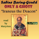 Only a Ghost! by Irenaeus the Deacon by Sabine Baring-Gould