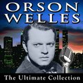 Orson Welles: The Ultimate Collection by Orson Welles