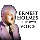 Ernest Holmes in His Own Voice: The Power of Your Mind by Ernest Holmes