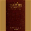 Paul the Dauntless by Basil Joseph Mathews