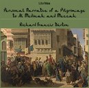 Personal Narrative of a Pilgrimage to Al-madinah and Meccah by Richard Burton