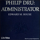 Philip Dru: Administrator by Edward House