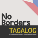 Learn Tagalog with No Borders Tagalog Podcast