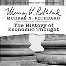 The History of Economic Thought: From Marx to Hayek by Murray N. Rothbard