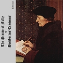 The Praise of Folly by Desiderius Erasmus