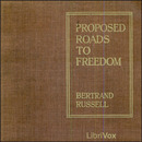 Proposed Roads to Freedom by Bertrand Russell