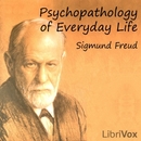 Psychopathology of Everyday Life by Sigmund Freud