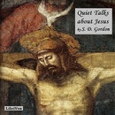 Quiet Talks about Jesus by S.D. Gordon