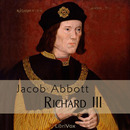 Richard III (Makers of History Series) by Jacob Abbott