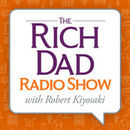 Rich Dad's Podcast by Robert T. Kiyosaki