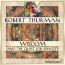 Wisdom and the Quest for Identity by Robert Thurman