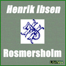 Rosmersholm by Henrik Ibsen