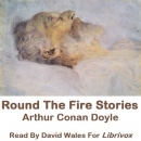 Round The Fire Stories by Sir Arthur Conan Doyle