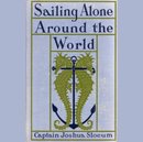 Sailing Alone Around the World by Joshua Slocum