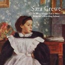 Sara Crewe: or, What Happened at Miss Minchin’s Boarding School by Frances Hodgson Burnett