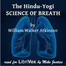 The Hindu Yogi Science of Breath by William Atkinson