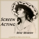 Screen Acting by Mae Marsh
