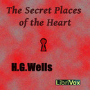 The Secret Places of the Heart by H.G. Wells