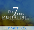 The Seven Day Mental Diet by Emmet Fox