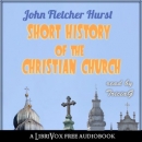Short History of the Christian Church by John Hurst