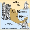 Six Months In Mexico by Nellie Bly